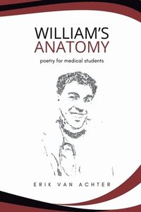 bokomslag William's Anatomy - Poetry for Medical Students