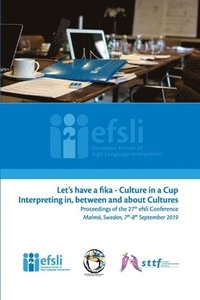 bokomslag Let's have a fika - Culture in a cup Interpreting in, between and about Cultures