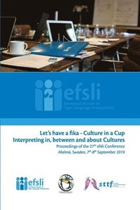 bokomslag Let's have a fika - Culture in a cup Interpreting in, between and about Cultures