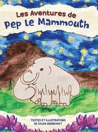 bokomslag Les Aventures de Pep le Mammouth