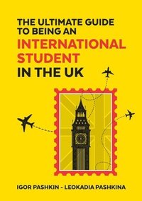 bokomslag Ultimate Guide to Being an International Student in the UK