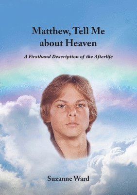 Suzanne Ward - Matthew, Tell Me About Heaven, Häftad