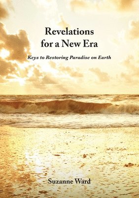 Suzanne Ward - Revelations for a New Era, Häftad