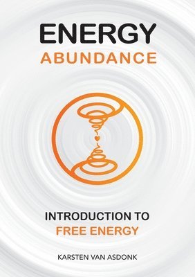 Karsten Van Asdonk - Energy Abundance, Häftad
