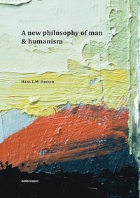 bokomslag New Philosophy of Man & Humanism
