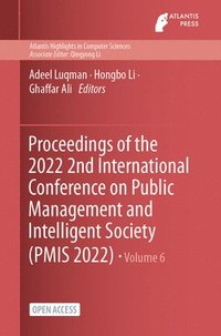 bokomslag Proceedings of the 2022 2nd International Conference on Public Management and Intelligent Society (PMIS 2022)