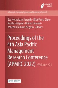 bokomslag Proceedings of the 4th Asia Pacific Management Research Conference (APMRC 2022)