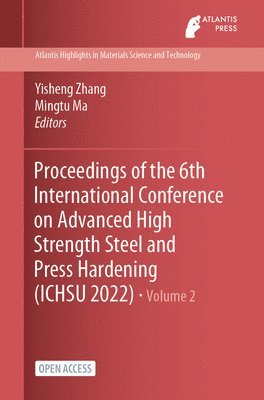 bokomslag Proceedings of the 6th International Conference on Advanced High Strength Steel and Press Hardening (ICHSU 2022)