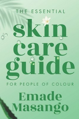 The Essential Skin Care Guide for People of Colour 1