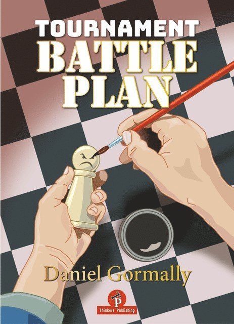 Gormally, Daniel Gormally, Gormally Daniel - Tournament Battleplan, Inbunden