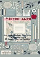 bokomslag Lehrerplaner : Ihr zuverlässiger Begleiter für die optimale Unterrichtsorganisation