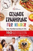 bokomslag GESUNDE ERNÄHRUNG FÜR KINDER: Das Familienkochbuch XXL