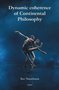 bokomslag Dynamic coherence of Continental Philosophy