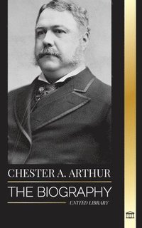 bokomslag Chester A. Arthur