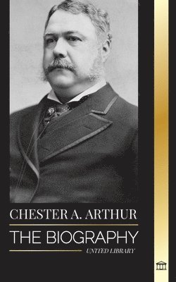 bokomslag Chester A. Arthur