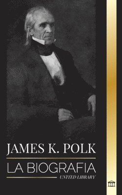 bokomslag James K. Polk