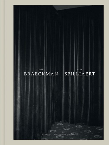 Dirk Braeckman - Dirk Braeckman - Léon Spilliaert, Inbunden