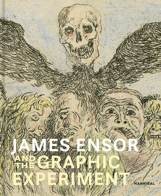 bokomslag James Ensor and the Graphic Experiment