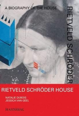 Jessica Van Geel, Natalie DuBois, Jessica Van Geel, Jessica van Geel, Natalie Dubois - Rietveld Schröder House, Inbunden