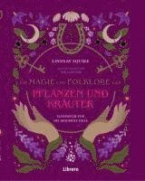 bokomslag Die Magie und Folklore der Pflanzen und Kräuter