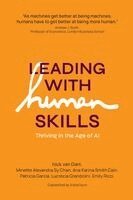 Nick Van Dam, Edd Lucrecia Grandolini, Edd Minette Alexandra Sy Chan - Leading With Human Skills - Thriving in the Age of AI, Häftad