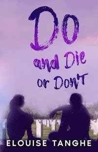 bokomslag Do and Die or Don't