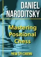 Daniel Naroditsky - Mastering Positional Chess, Häftad. Tillgänglighet: Lägg i varukorg