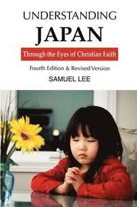 bokomslag Understanding Japan Through the Eyes of Christian Faith