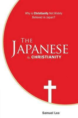 bokomslag The Japanese and Christianity