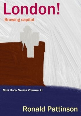 bokomslag London! Brewing capital