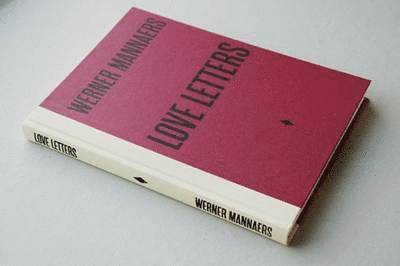 Werner Mannaers - Love Letters, Inbunden
