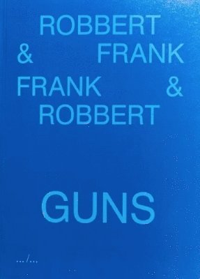 Frank & Robbert Guns 1