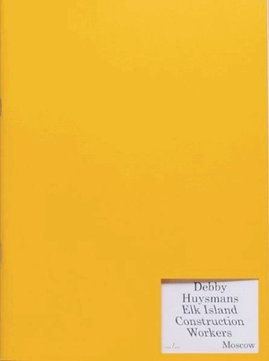 Debby Huysmans - Elk Island Construction Workers, Häftad