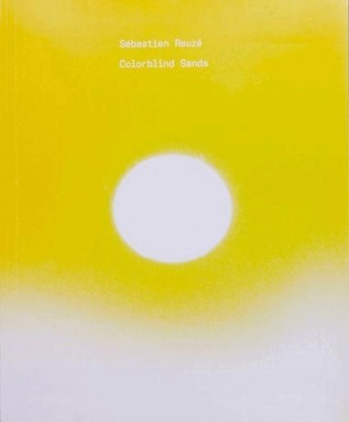 Sébastien Reuzé - Colorblind Sands, Häftad