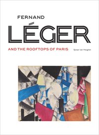 bokomslag Fernand Leger and the Rooftops of Paris