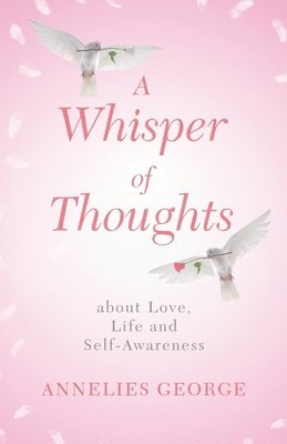 A Whisper of Thoughts: about Love, Life and Self-Awareness 1