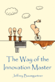 Jeffrey Baumgartner - The Way of the Innovation Master, Häftad
