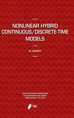 Marat Akhmet - Nonlinear Hybrid Continuous/Discrete-Time Models, Inbunden