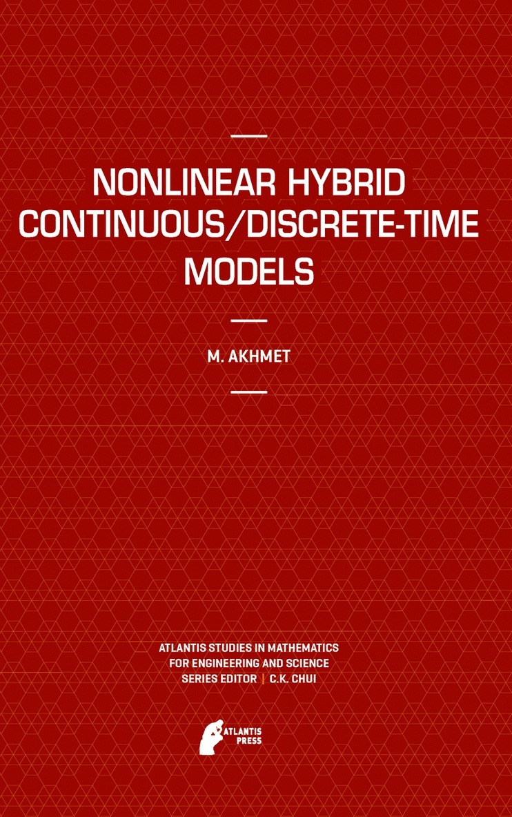 Marat Akhmet - Nonlinear Hybrid Continuous/Discrete-Time Models, Häftad