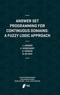 bokomslag Answer Set Programming for Continuous Domains: A Fuzzy Logic Approach