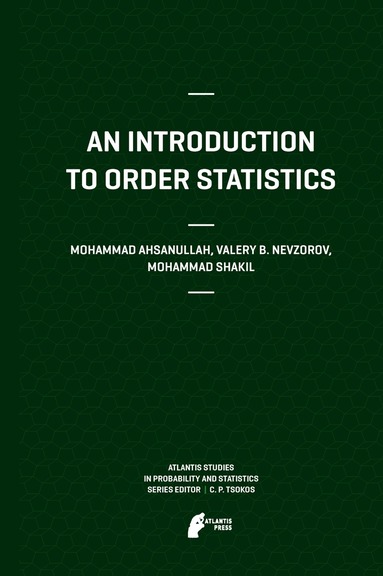 Mohammad Ahsanullah, Valery B Nevzorov, Mohammad Shakil - Introduction to Order Statistics, Inbunden