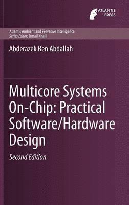Multicore Systems On-Chip: Practical Software/Hardware Design 1