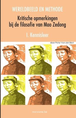 Peter Van Der Biest - Wereldbeeld en methode. Kritische opmerkingen bij de filosofie van Mao Zedong, Häftad