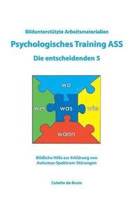 bokomslag Bilduntersttzte Arbeitsmaterialien Psychologisches Training ASS Die entscheidenden 5