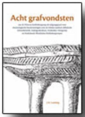 Acht grafvondsten van de Veluwse klokbekergroep als uitgangspunt voor chronologische beschouwingen over de relaties saalisch-böhmische Schnurkeramik, Enkelgrafcultuur, Klokbeker-Oostgroep en Nederlands-Westduitse klokbekergroepen