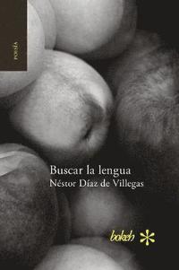 bokomslag Buscar la lengua. Poesa reunida 1975-2015