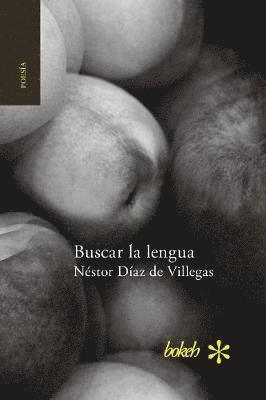 Buscar la lengua. Poesía reunida 1975-2015 1
