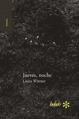 Laura Wittner - Jueves, noche. Antología personal 1996-2016, Häftad