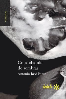 Antonio José Ponte, Guillerm Ponte, Antonio José - Contrabando de sombras, Häftad