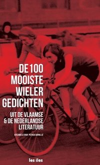 bokomslag de 100 mooiste wielergedichten uit de vlaamse en nederlandse literatuur